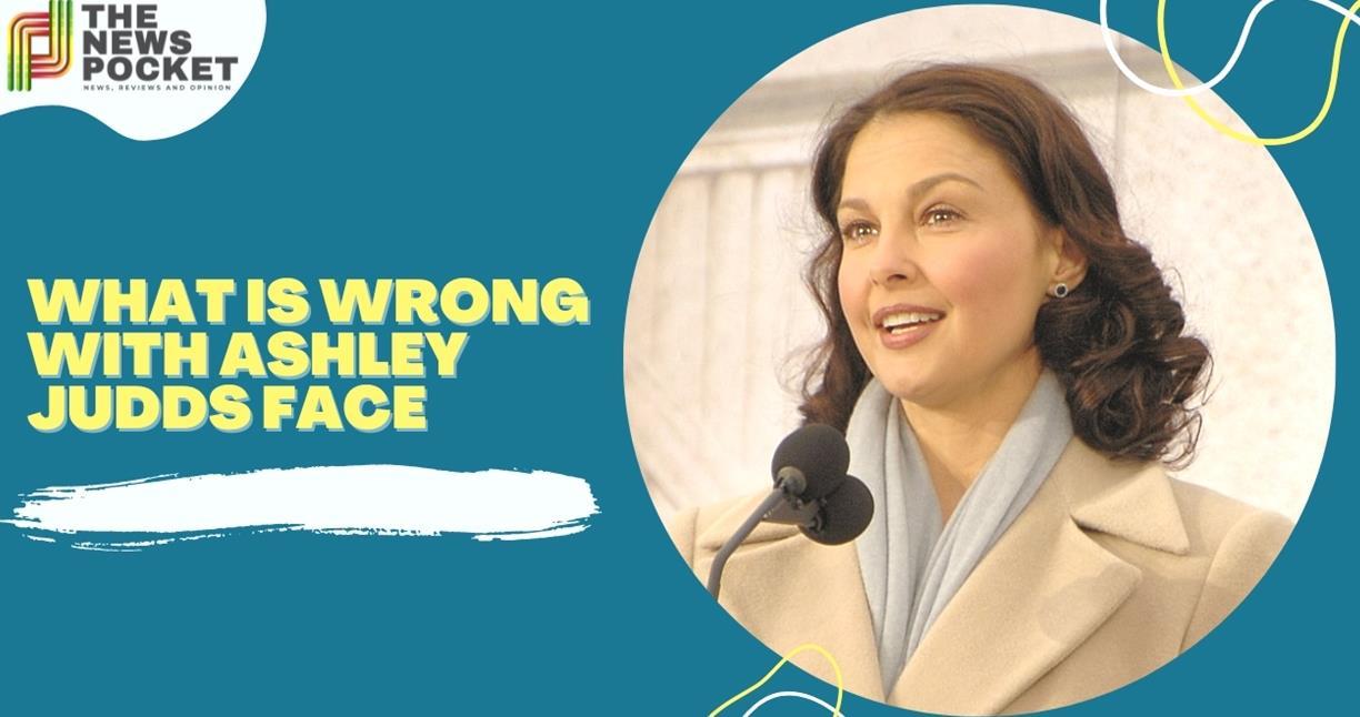 Cosa ce di sbagliato nel volto di Ashley Judds Tutto sulle sue 3DsON 1 1