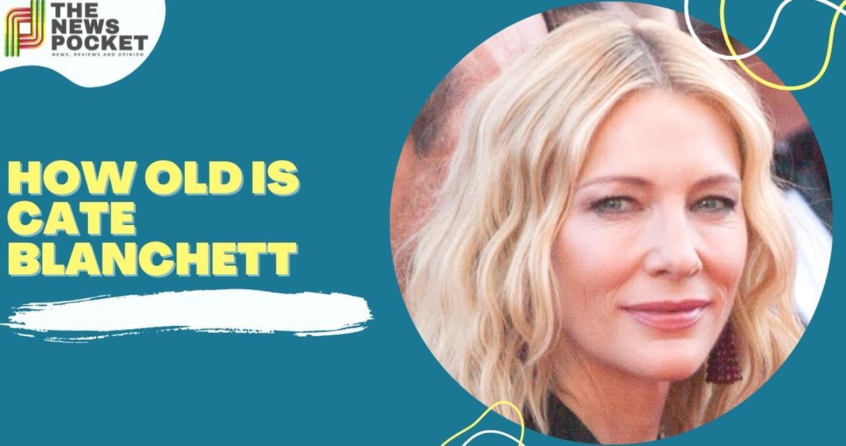 Quanti anni ha Cate Blanchett Eta famiglia carriera film e altro HTHH4S9k1 1 1